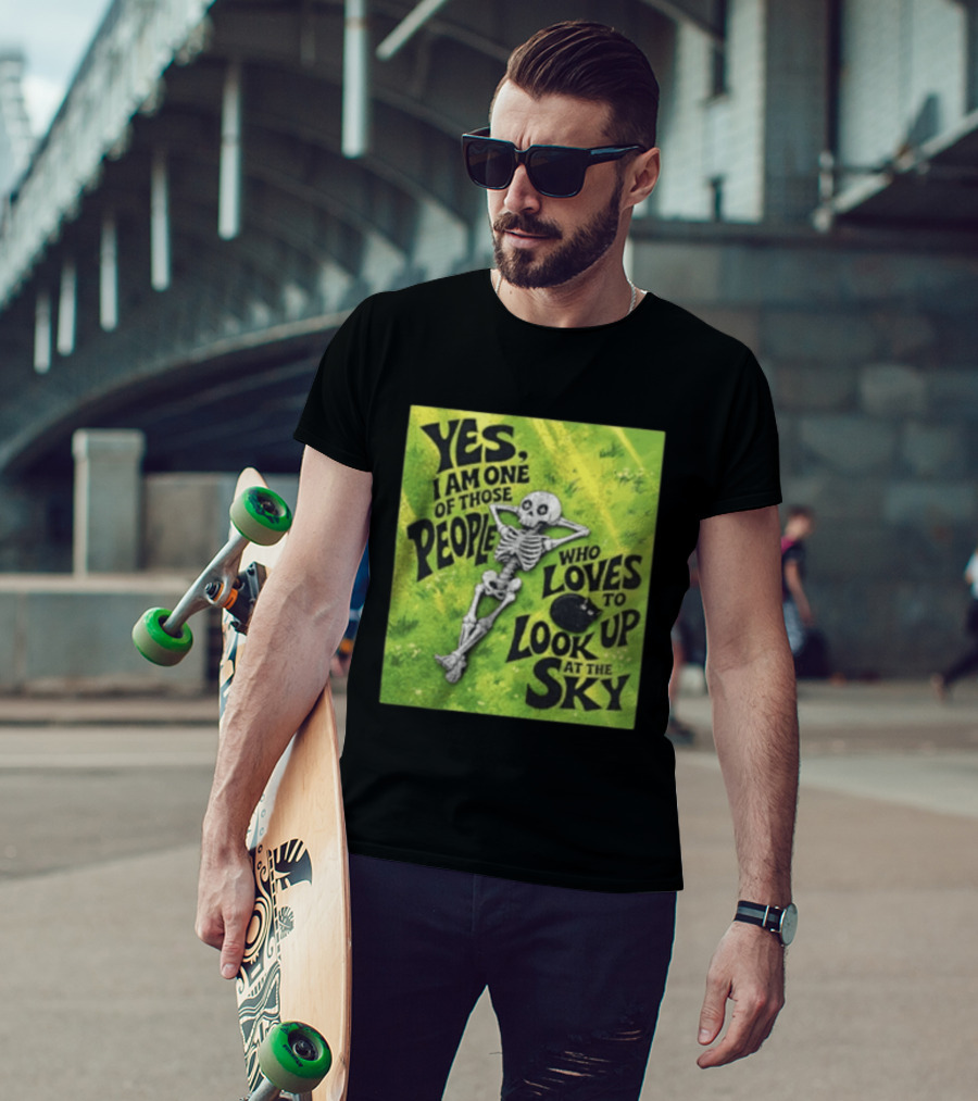 Yes I Am One Of Those People Who Loves To Look Up At The Sky Skeleton Relaxing T-Shirt