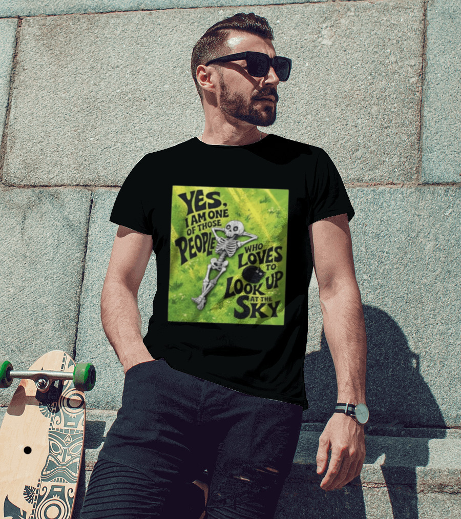 Yes I Am One Of Those People Who Loves To Look Up At The Sky Skeleton Relaxing T-Shirt