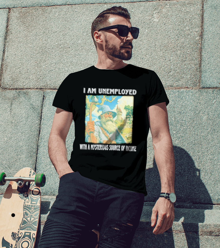 I Am Unemployed Mysterious Source Of Income Medieval Wizard And Castle T-Shirt