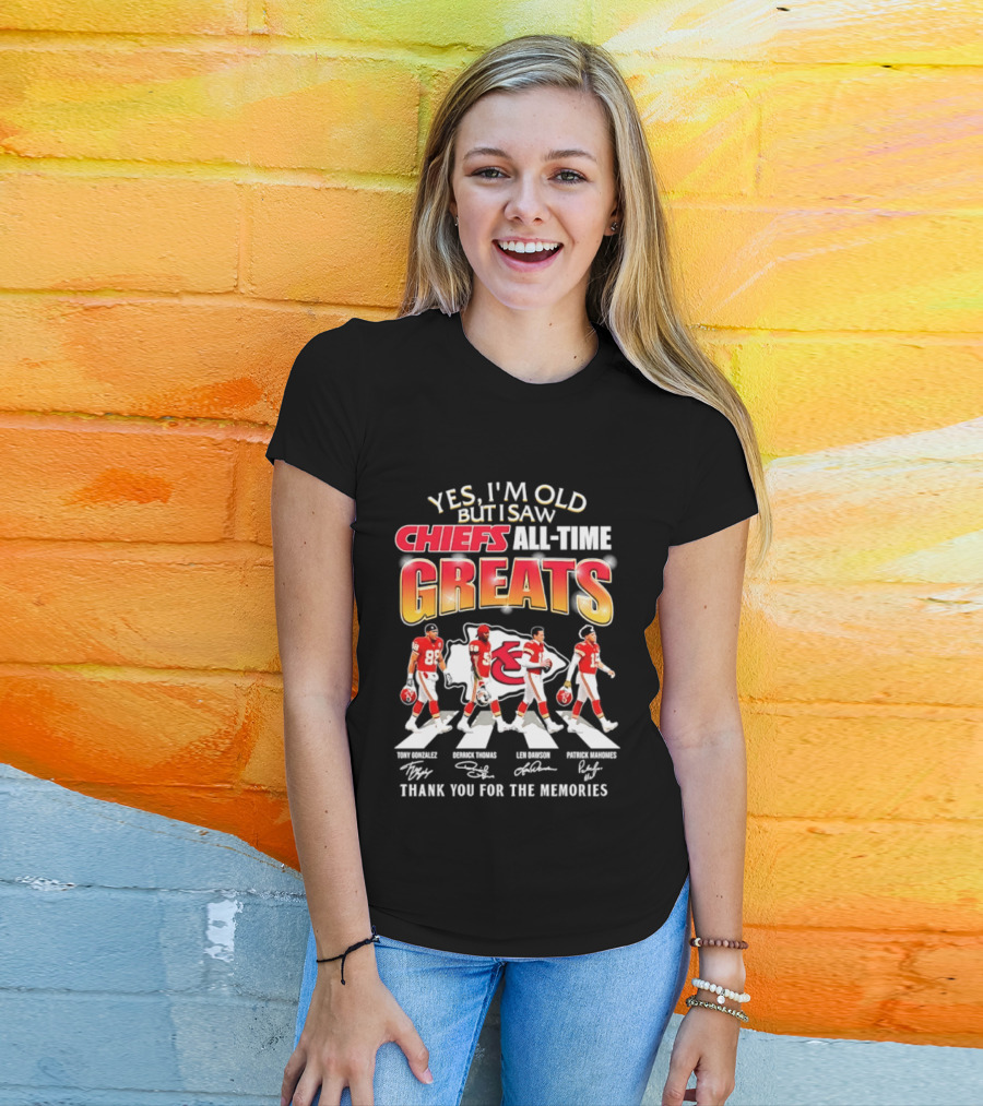 Yes I'm Old But I Saw Chiefs All Time Greats Thank You For The Memories T-Shirt