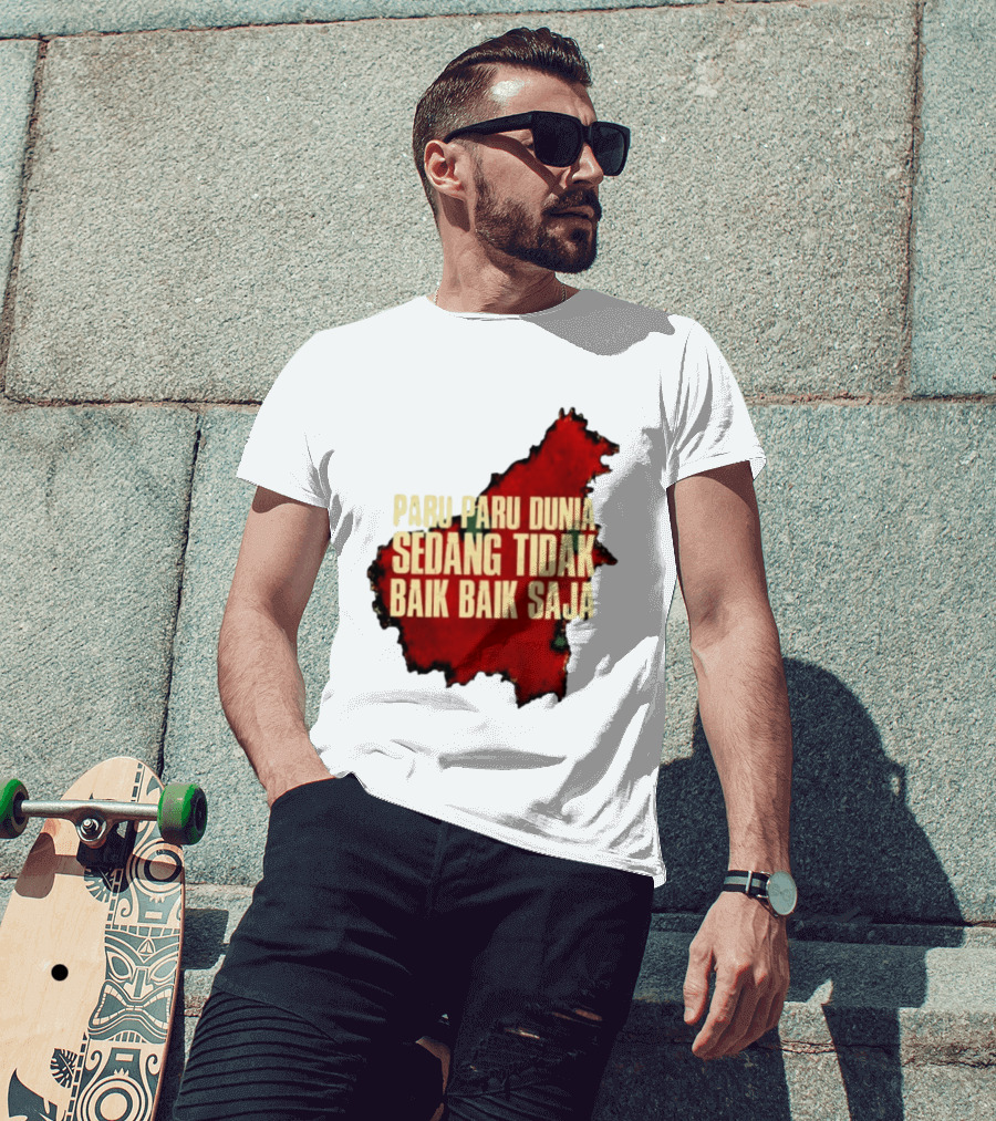 Paru Paru Dunia Sedang Tidak Baik Baik Saja Save The Planet Conservation Message T-Shirt