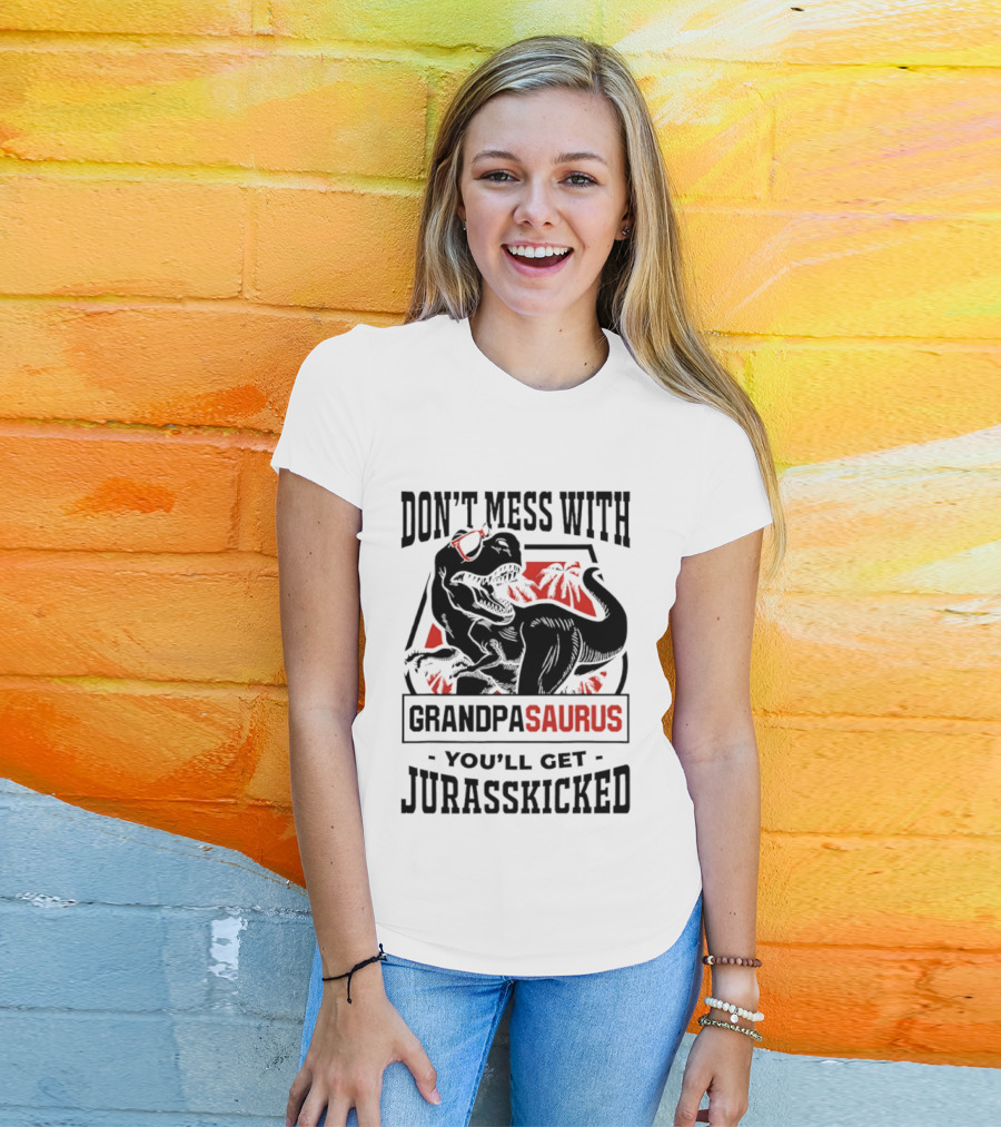 Don't Mess With Grandpasaurus You'll Get Jurasskicked Dinosaur Humor T-Shirt