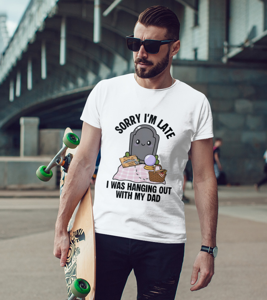 Sorry I'm Late I Was Hanging Out With My Dad Cute Ghost And Tombstone Picnic T-Shirt