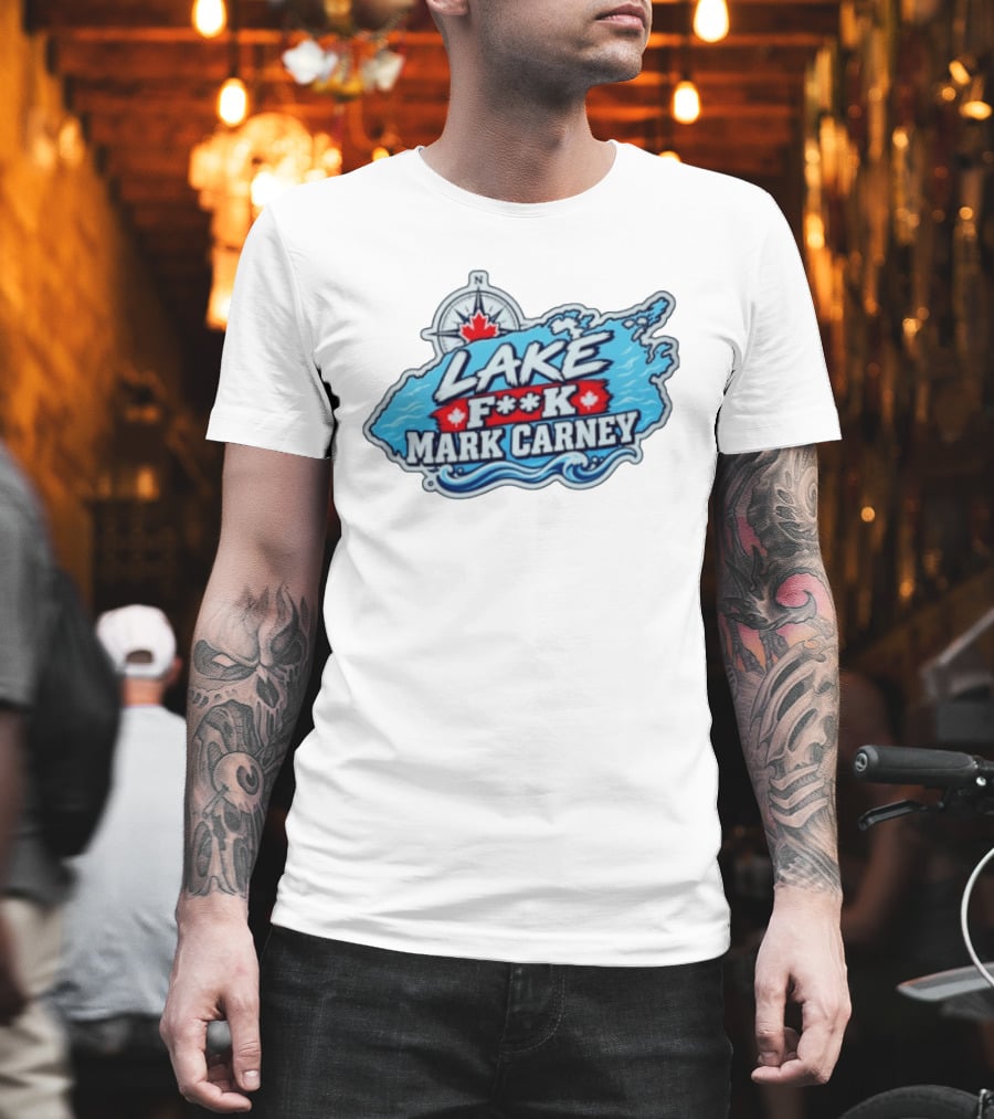 Lake F**k Mark Carney Lake Ontario Compass Maple Leaf T-Shirt