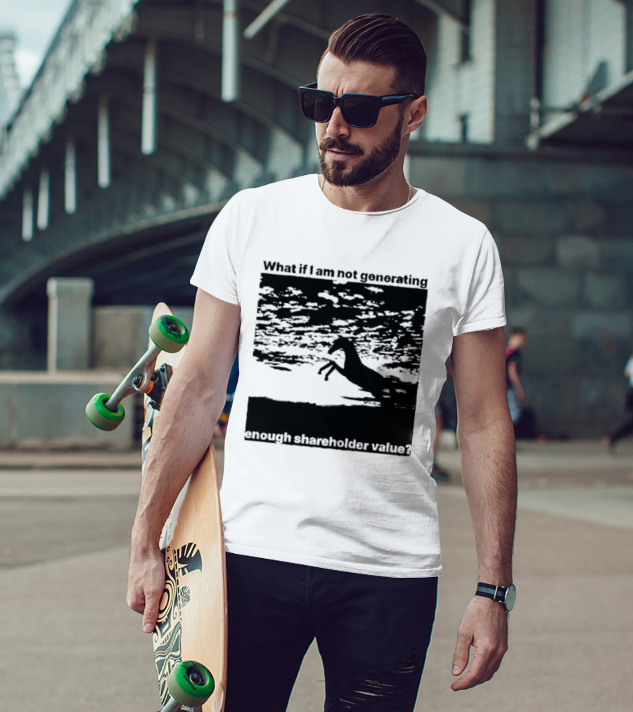 What If I Am Not Generating Enough Shareholder Value Deer Sunset Scene T-Shirt