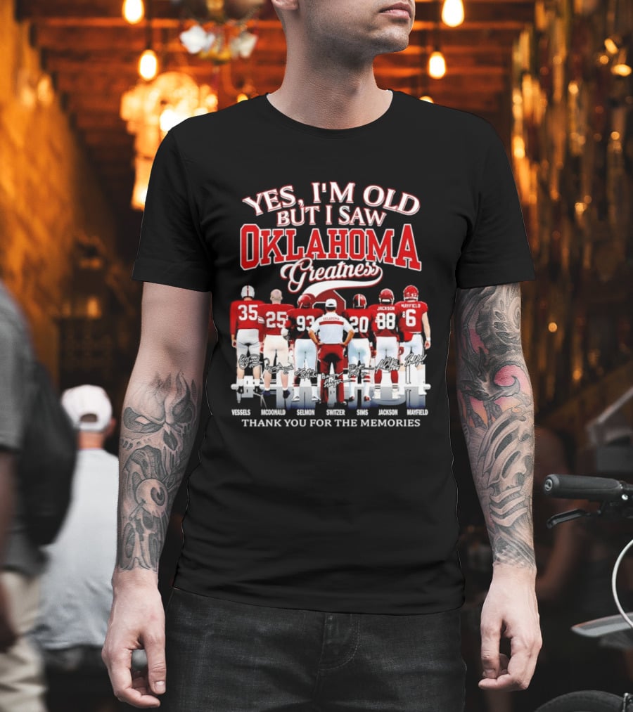 Yes I'm Old But I Saw Oklahoma Greatness Thank You For The Memories Oklahoma Sooners T-Shirt