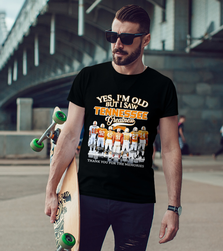 Yes I'm Old But I Saw Tennessee Vols Greatness Thank You For The Memories T-Shirt