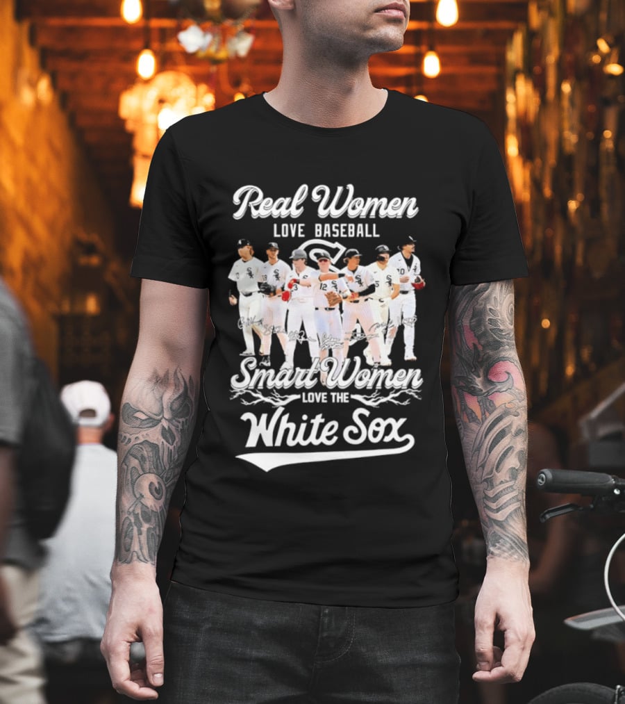 Real Women Love Baseball Smart Women Love The Chicago White Sox T-Shirt