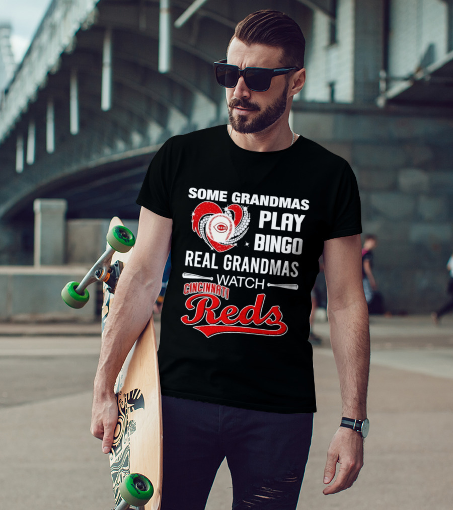 Cincinnati Reds Some Grandmas Play Bingo Real Grandmas Baseball T-Shirt
