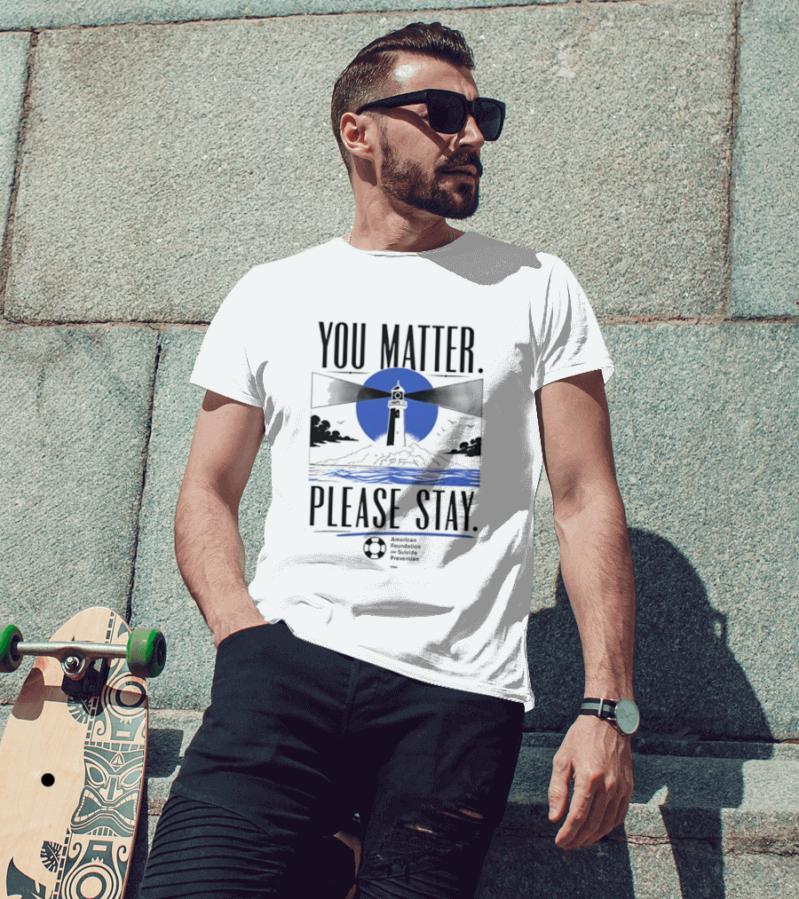You Matter Please Stay AFSP Lighthouse American Foundation For Suicide Prevention T-Shirt