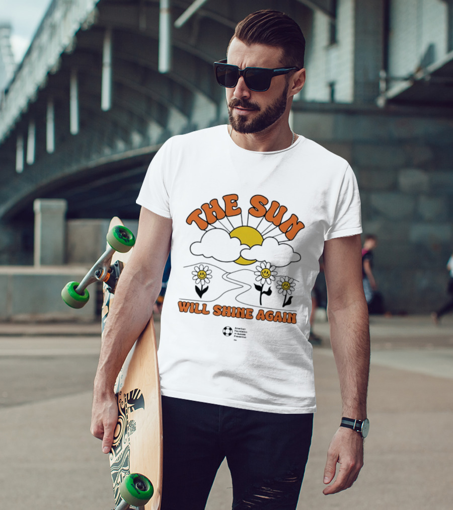 The Sun Will Shine Again Happy Flowers And Rising Sun T-Shirt