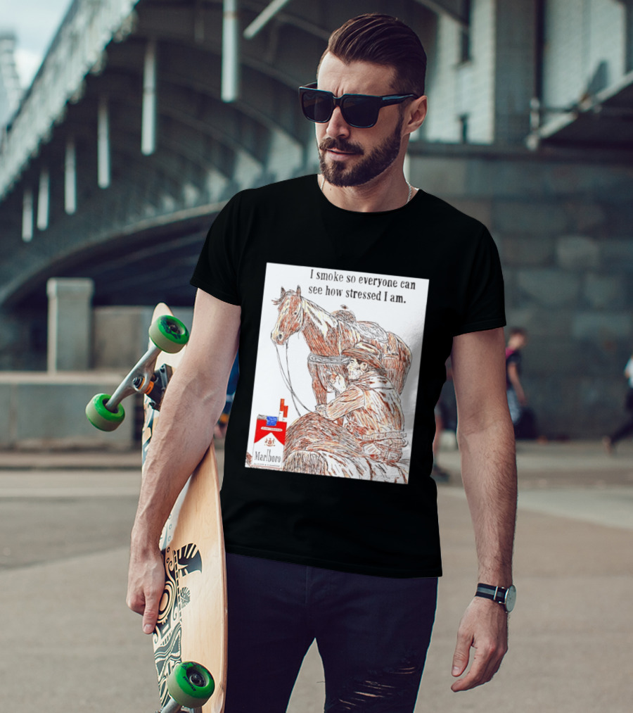 I Smoke So Stressed I Am Marlboro Cowboy Horse T-Shirt