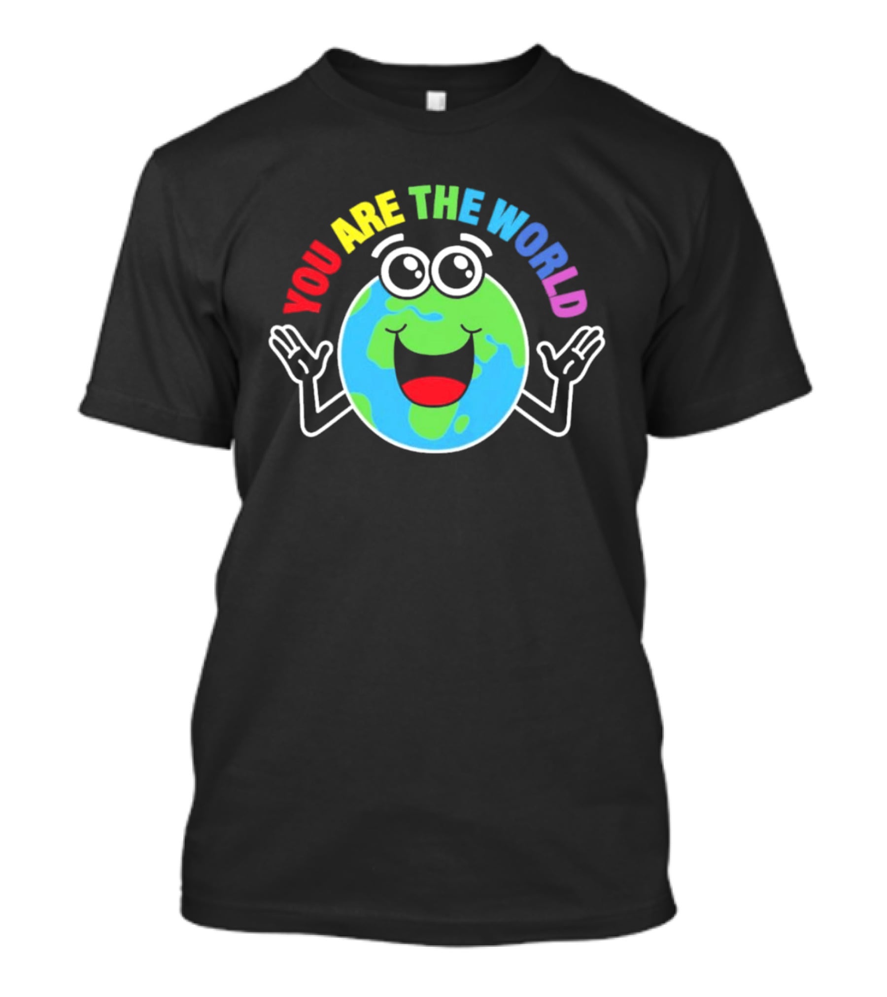You Are The World Happy Earth Cartoon T-Shirt