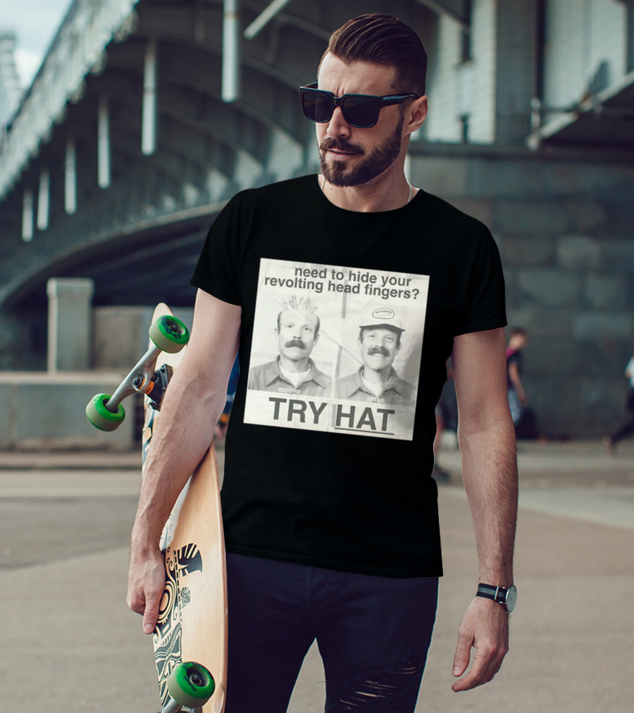 Need To Hide Your Revolting Head Fingers Try Hat Before After No Fingers T-Shirt