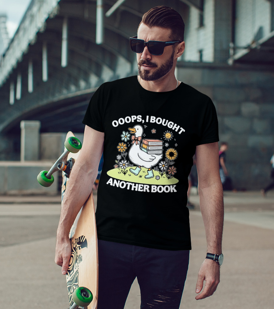 Ooops I Bought Another Book Goose With Flowers And Boots T-Shirt