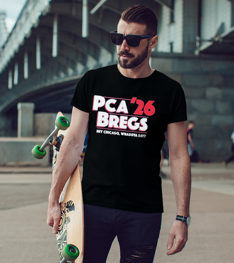 PCA Bregs '26 Hey Chicago Whaddya Say T-Shirt