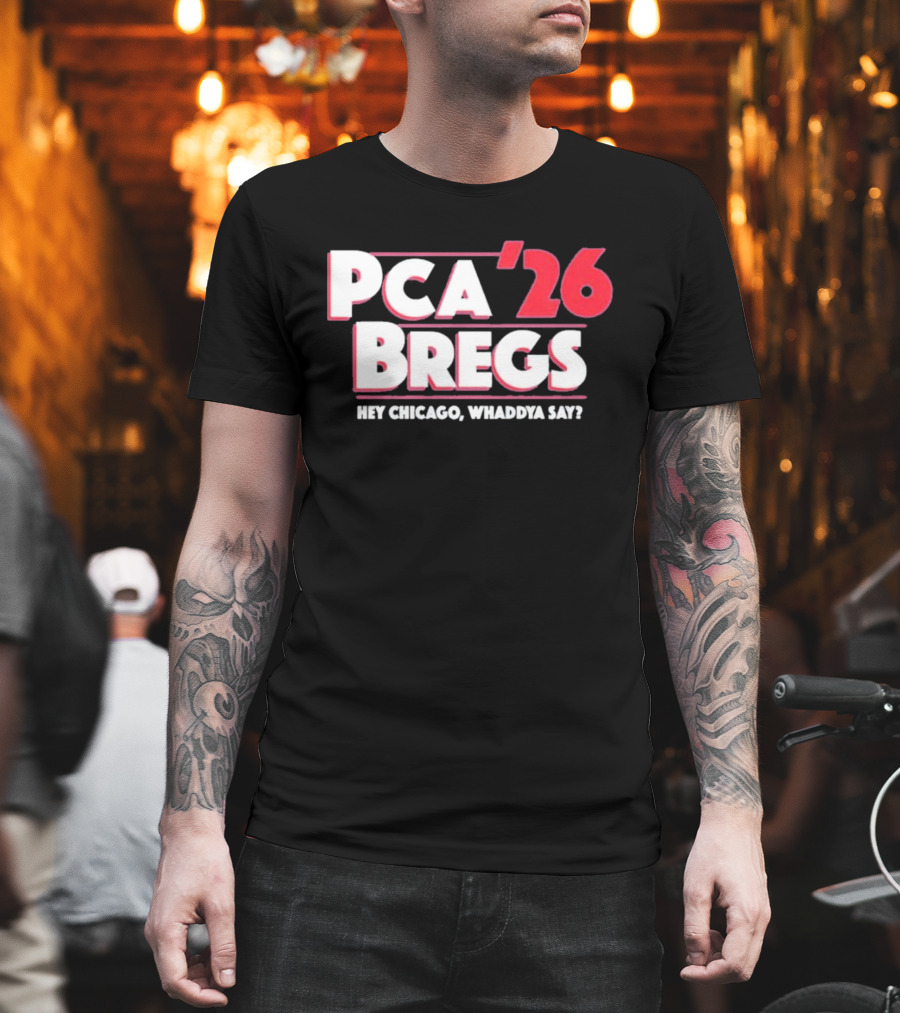 PCA Bregs '26 Hey Chicago Whaddya Say T-Shirt