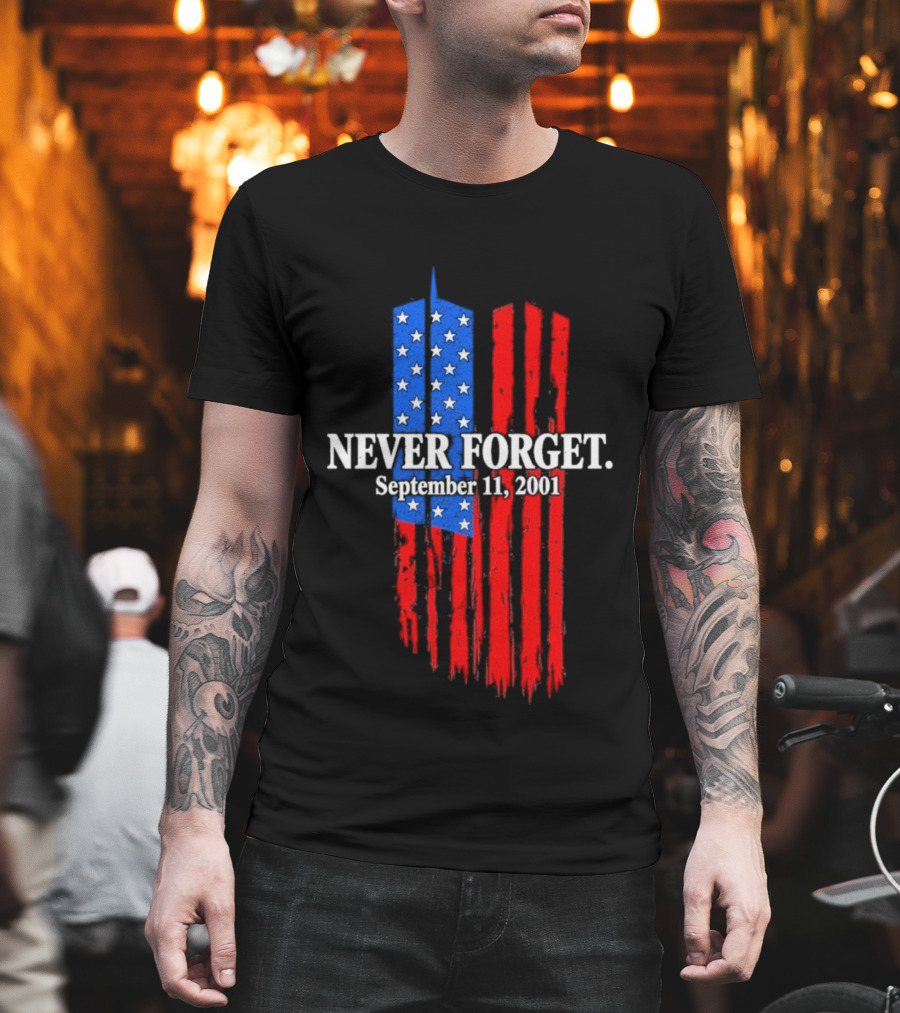 Never Forget September 11 2001 Memorial With American Flag Stars And Stripes Twin Towers T-Shirt