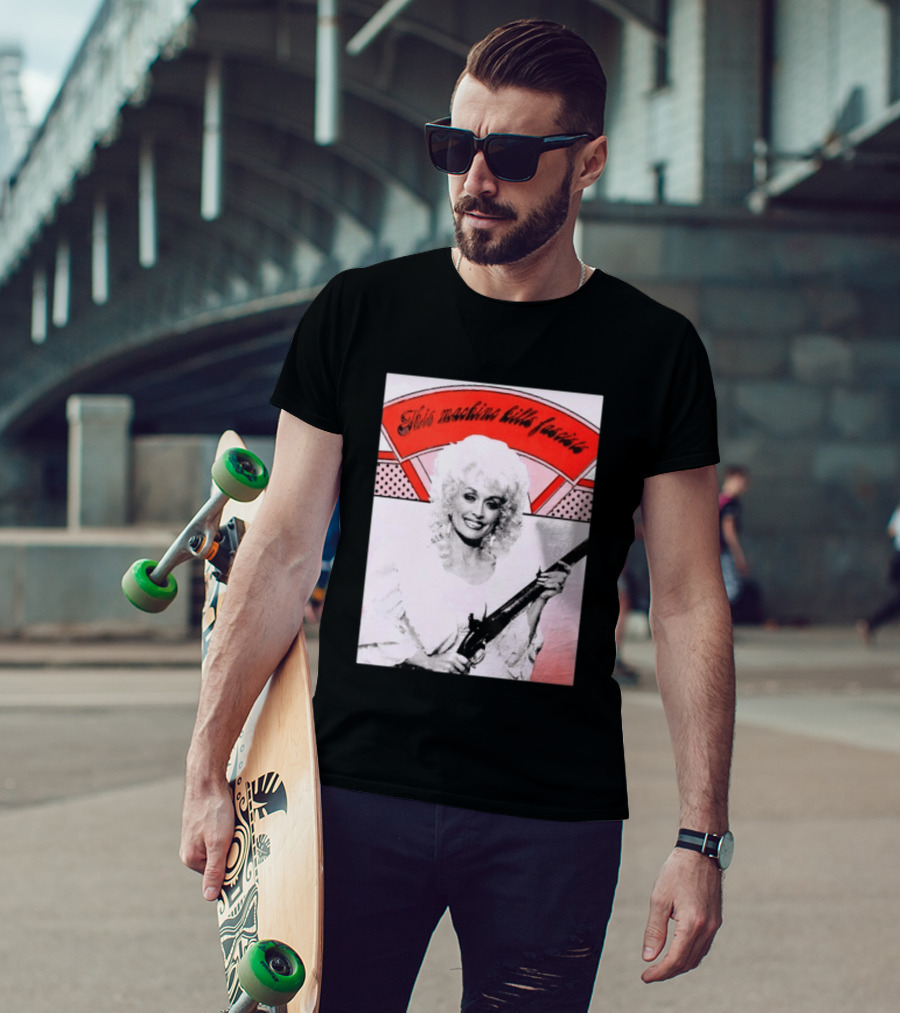 Nice Dolly Parton This Machine Kills Fascists T-Shirt