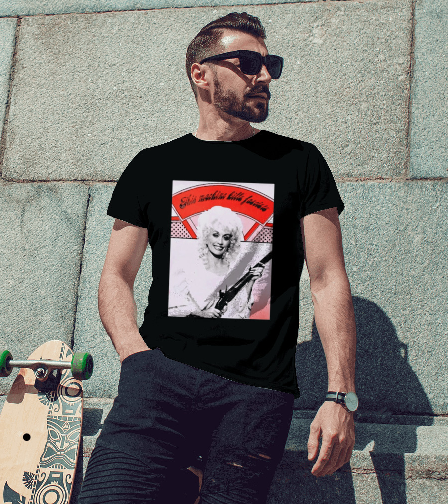 Nice Dolly Parton This Machine Kills Fascists T-Shirt