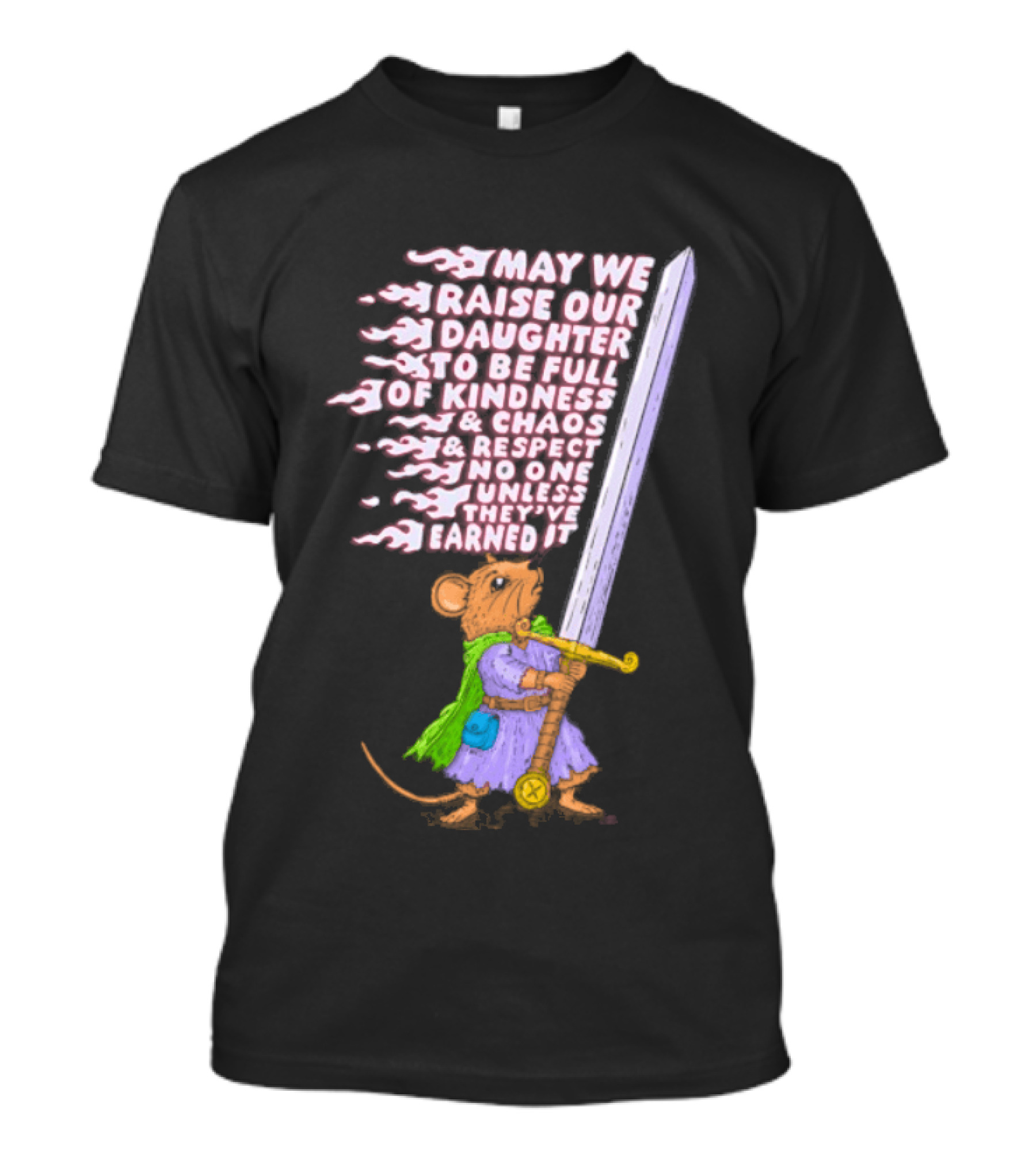 May We Raise Our Daughter To Be Full Of Kindness Chaos And Respect Sword Wielding Mouse T-Shirt