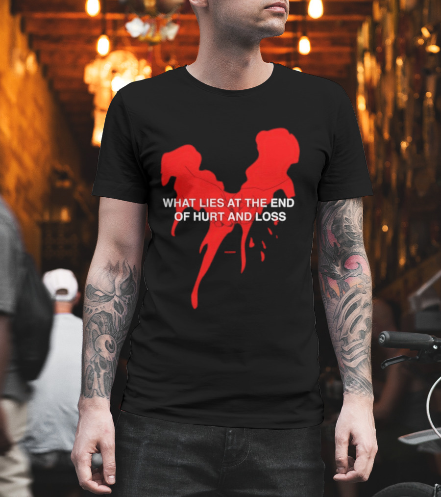 What Lies At The End Of Hurt And Loss Red Dripping Heart T-Shirt