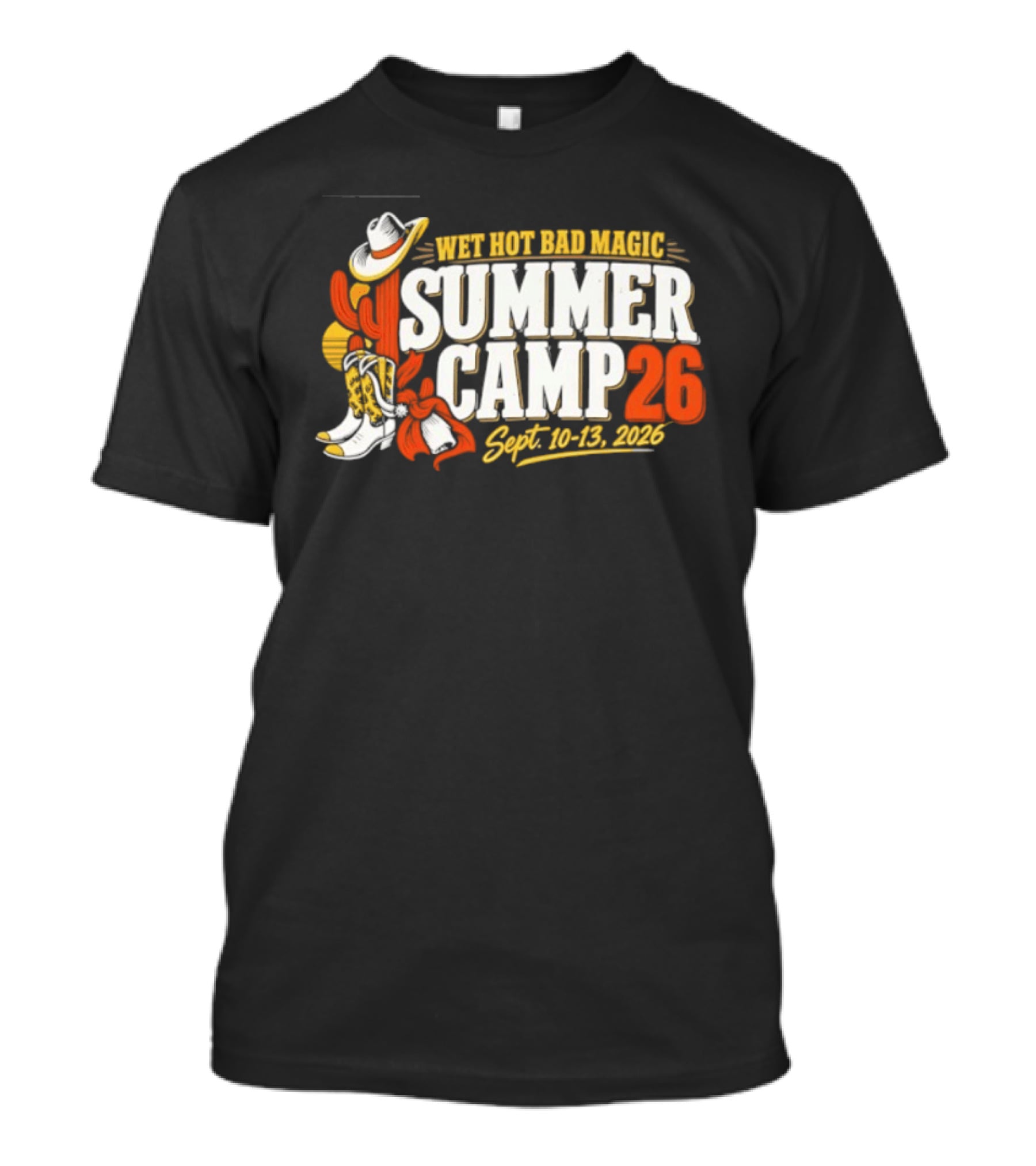 Wet Hot Bad Magic Summer Camp Sept 10 13 2026 Cowboy Hat Cactus Adventure T-Shirt