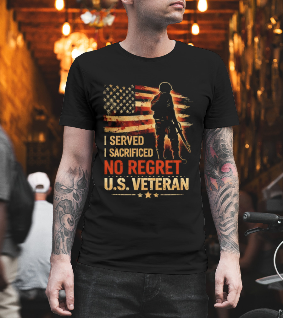 I Served I Sacrificed No Regret US Veteran Soldier American Flag T-Shirt