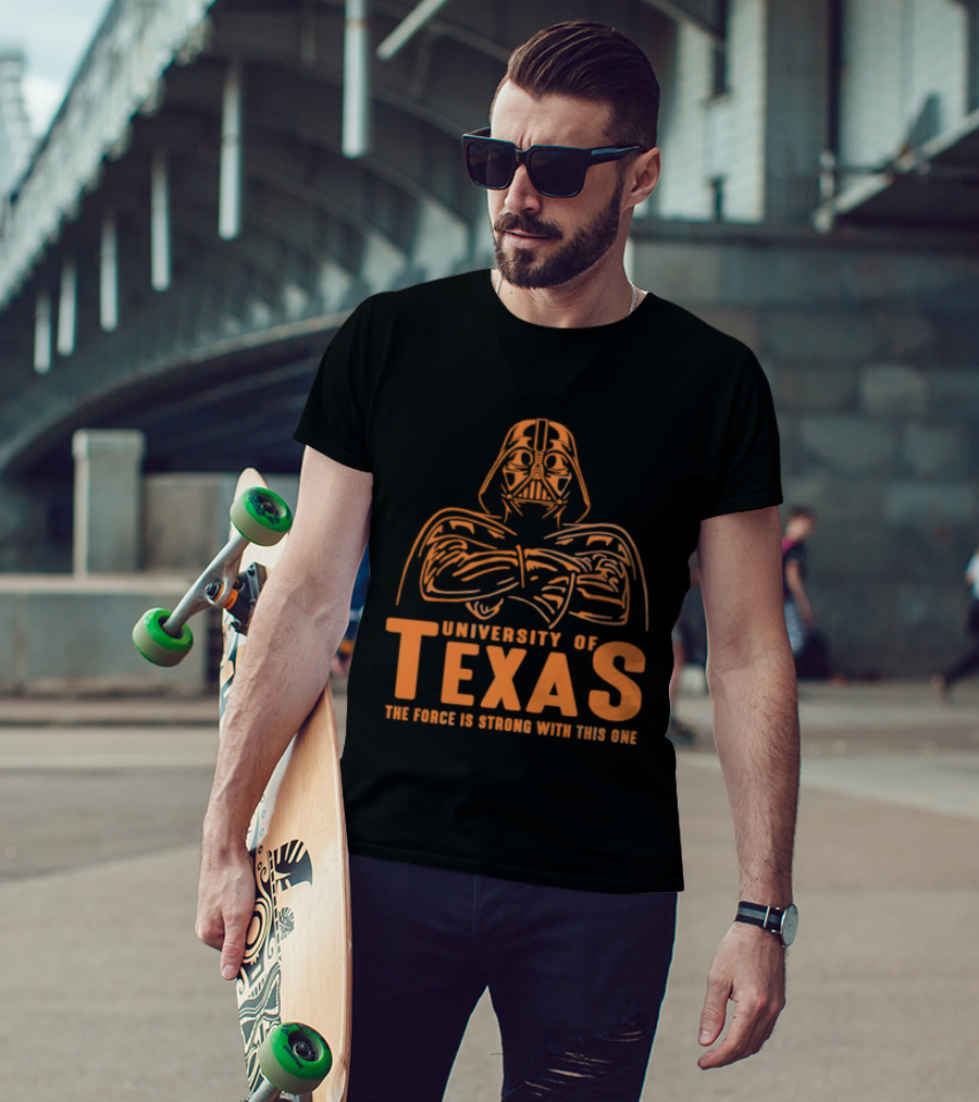University Of Texas Darth Vader The Force Is Strong With This One T-Shirt