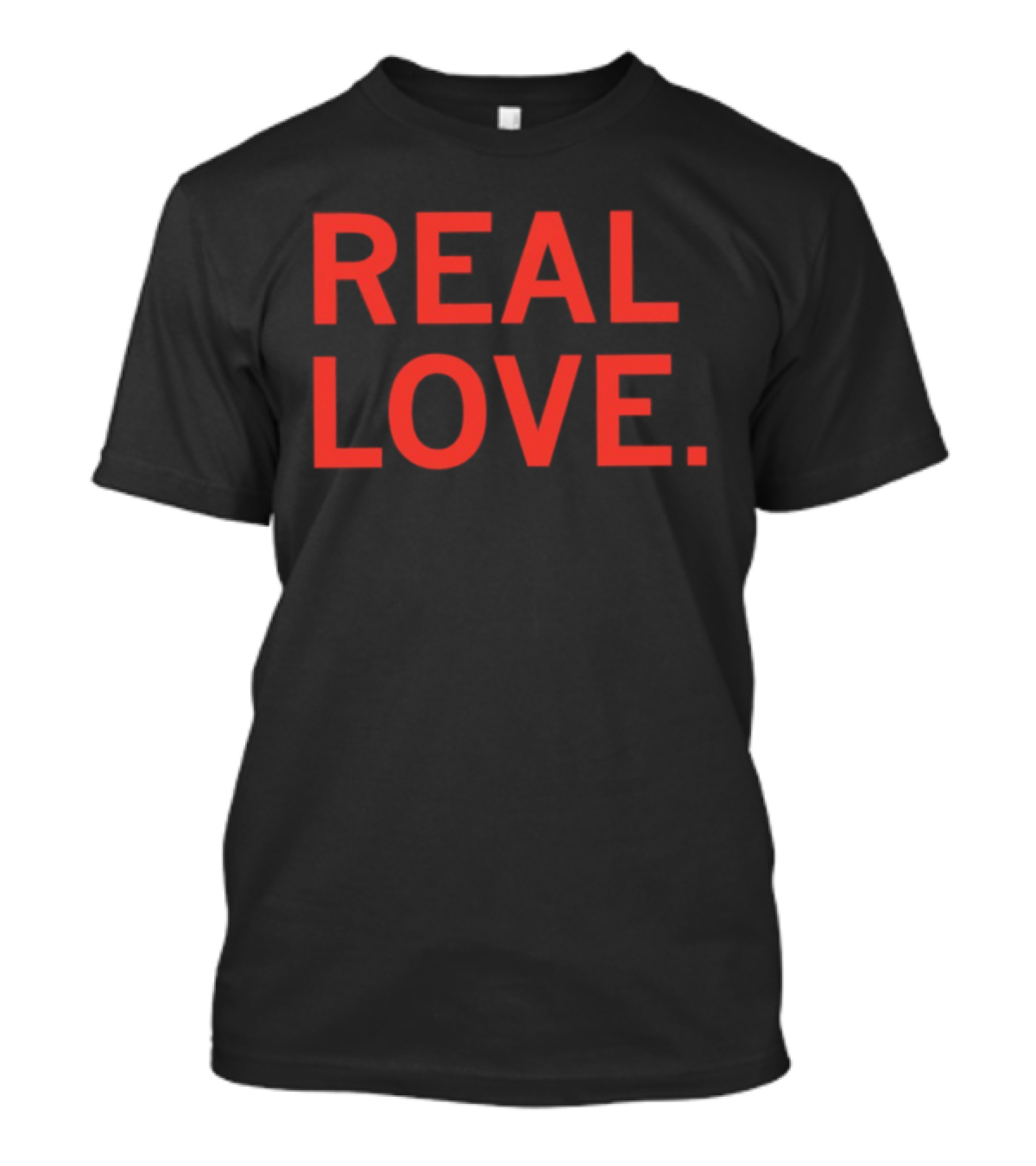 Real Love T-Shirt
