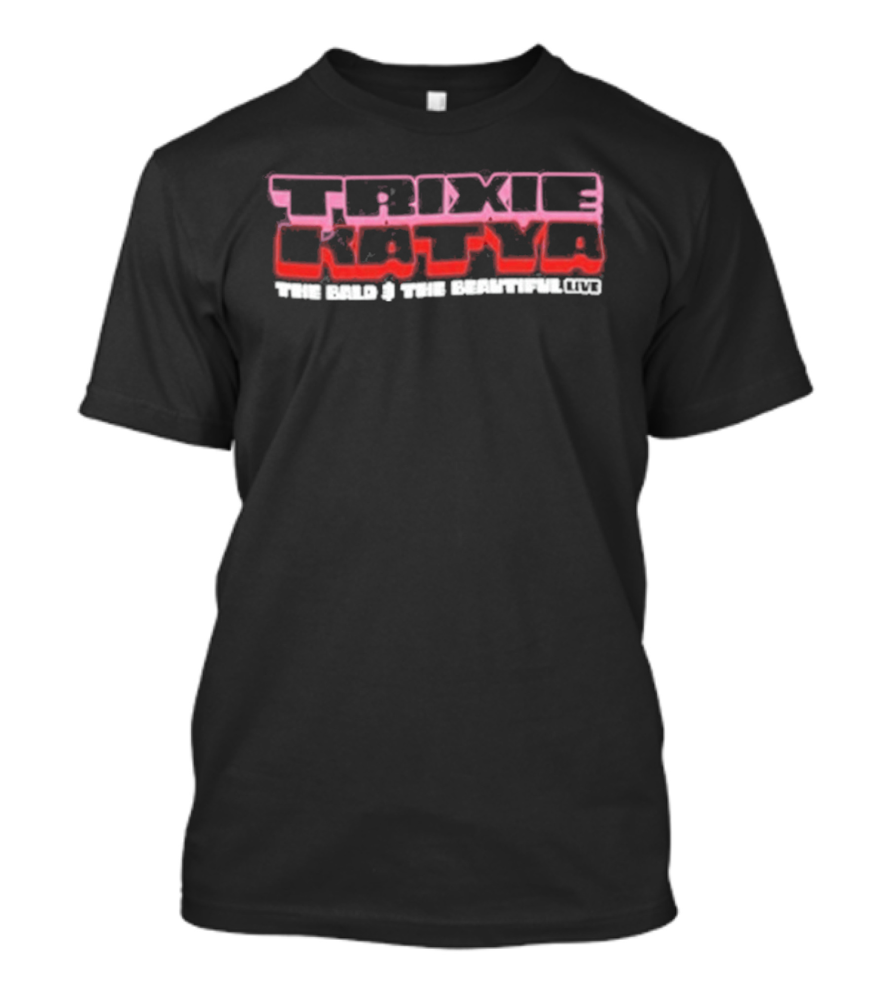 Trixie Katya The Bald The Beautiful T-Shirt