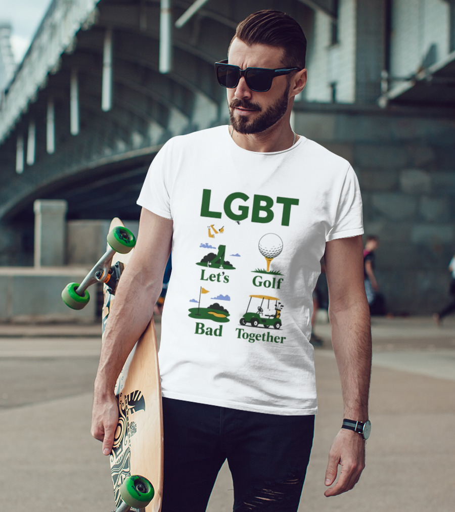 LGBT Let's Golf Bad Together Golf Cart And Flag Hole T-Shirt