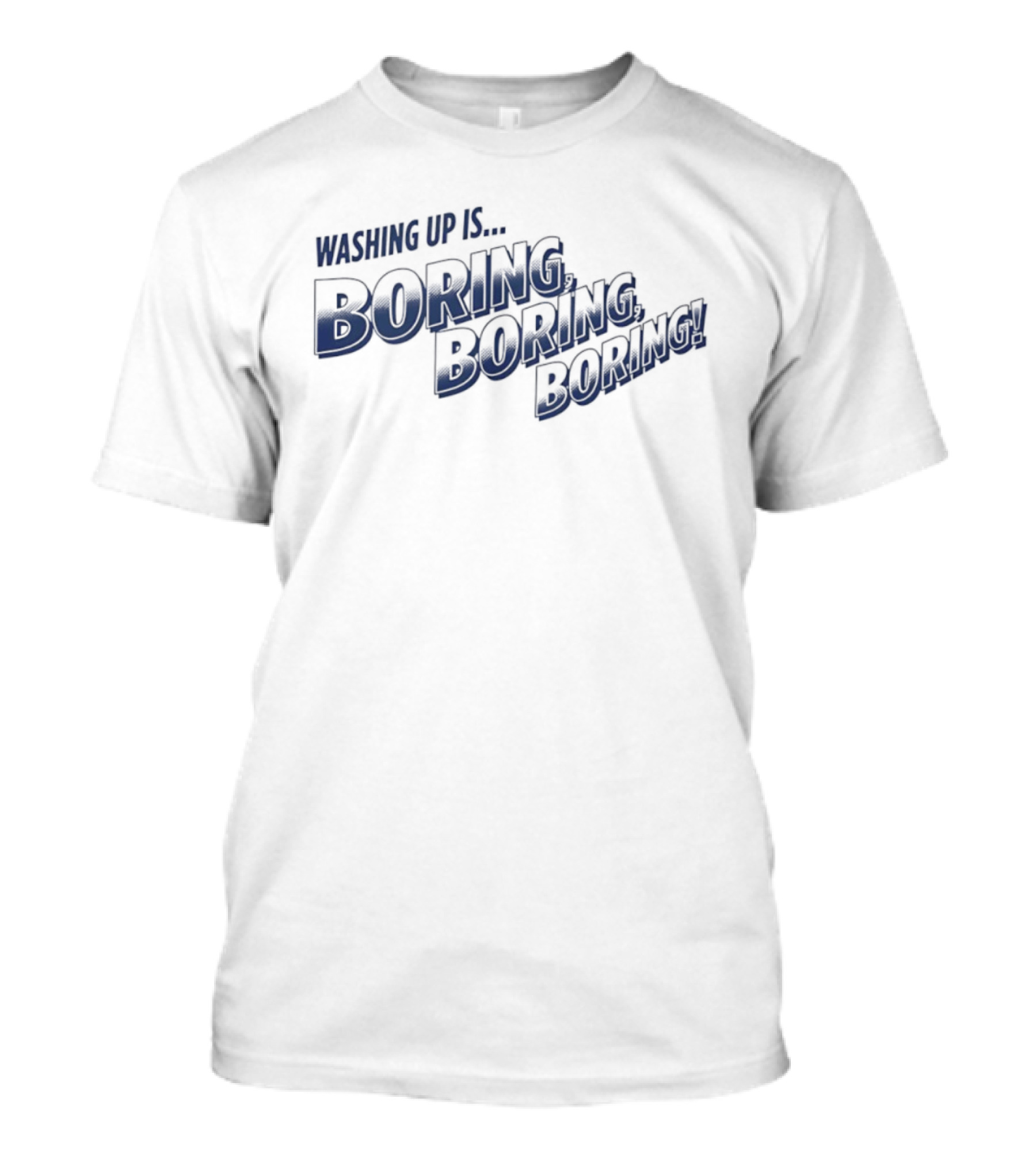 Washing Up Is Boring Boring Boring Nigel Farage T-Shirt