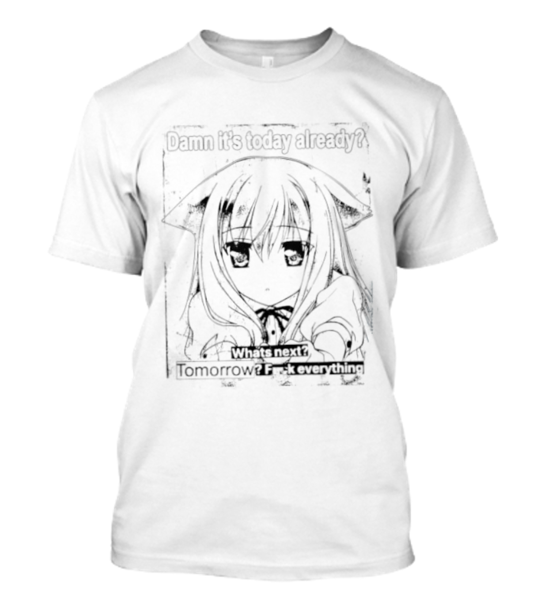 Damn It Is Today Already What Is Next Tomorrow Nozomi Kiriya T-Shirt