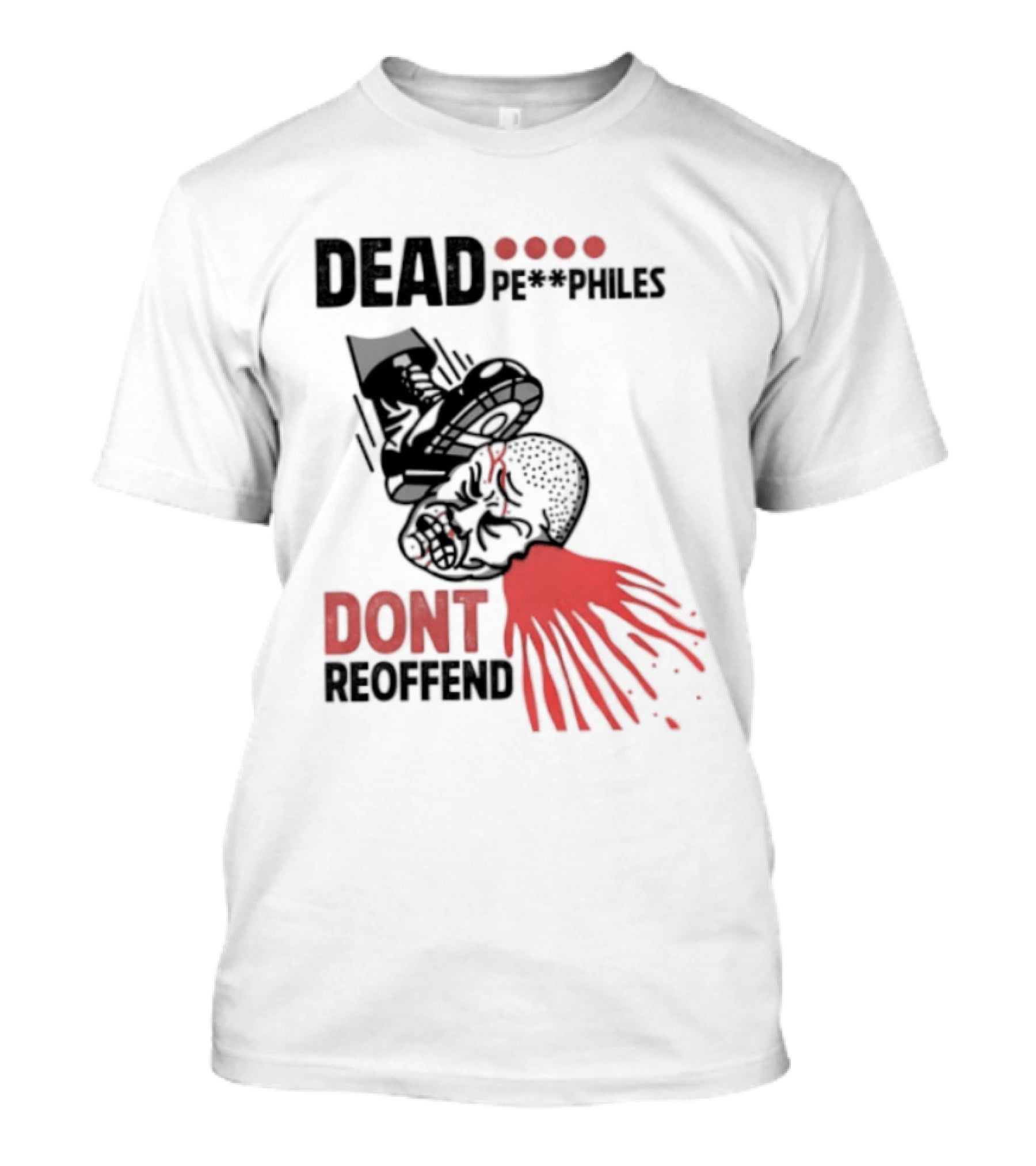 Dead Pedophiles Don't Reoffend T-Shirt