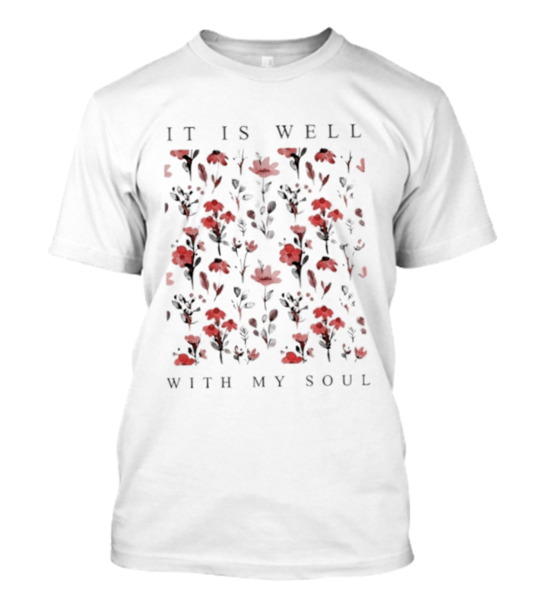 It Is Well With My Soul Red Floral Pattern Inspirational T-Shirt