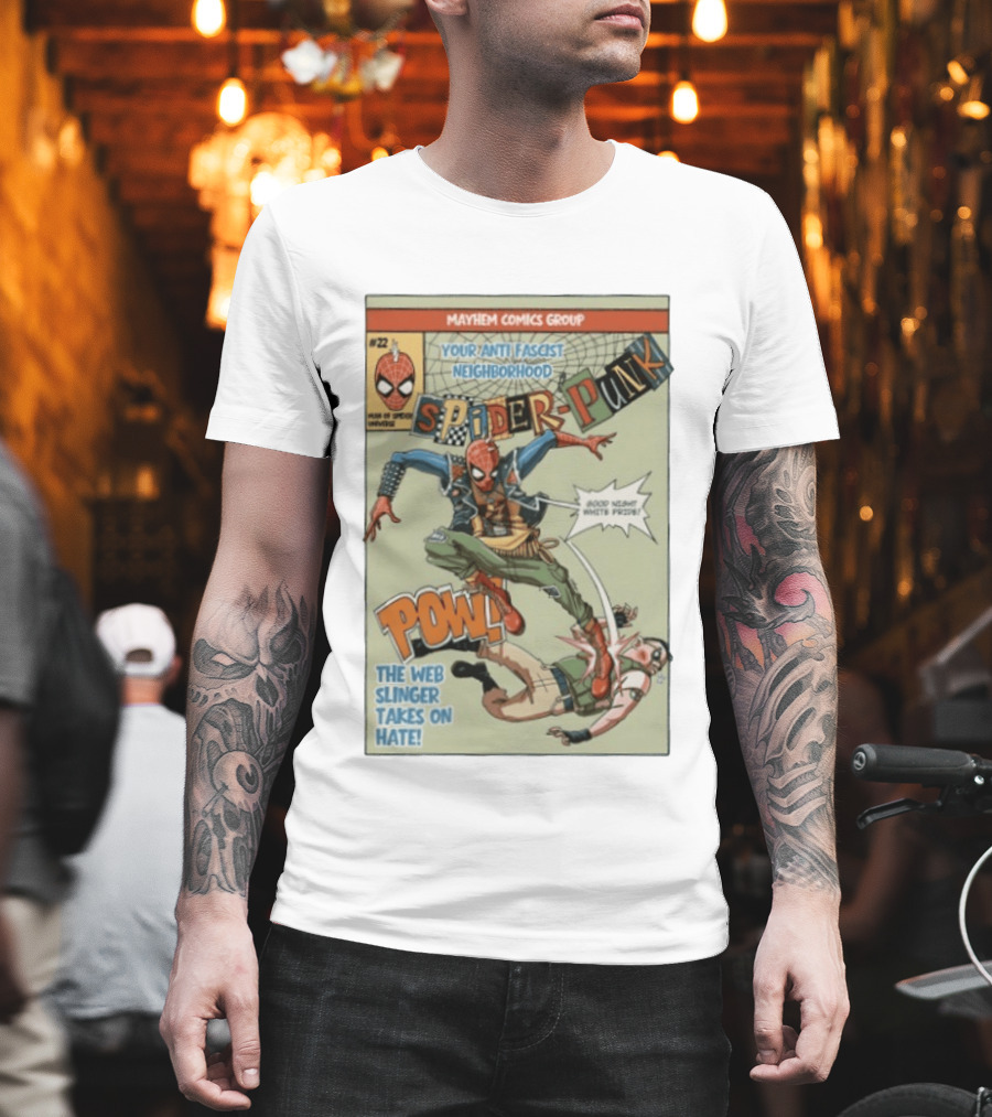Mayhem Comics Group Spider Punk Your Anti Fascist Neighborhood Web Slinger Takes On Hate T-Shirt