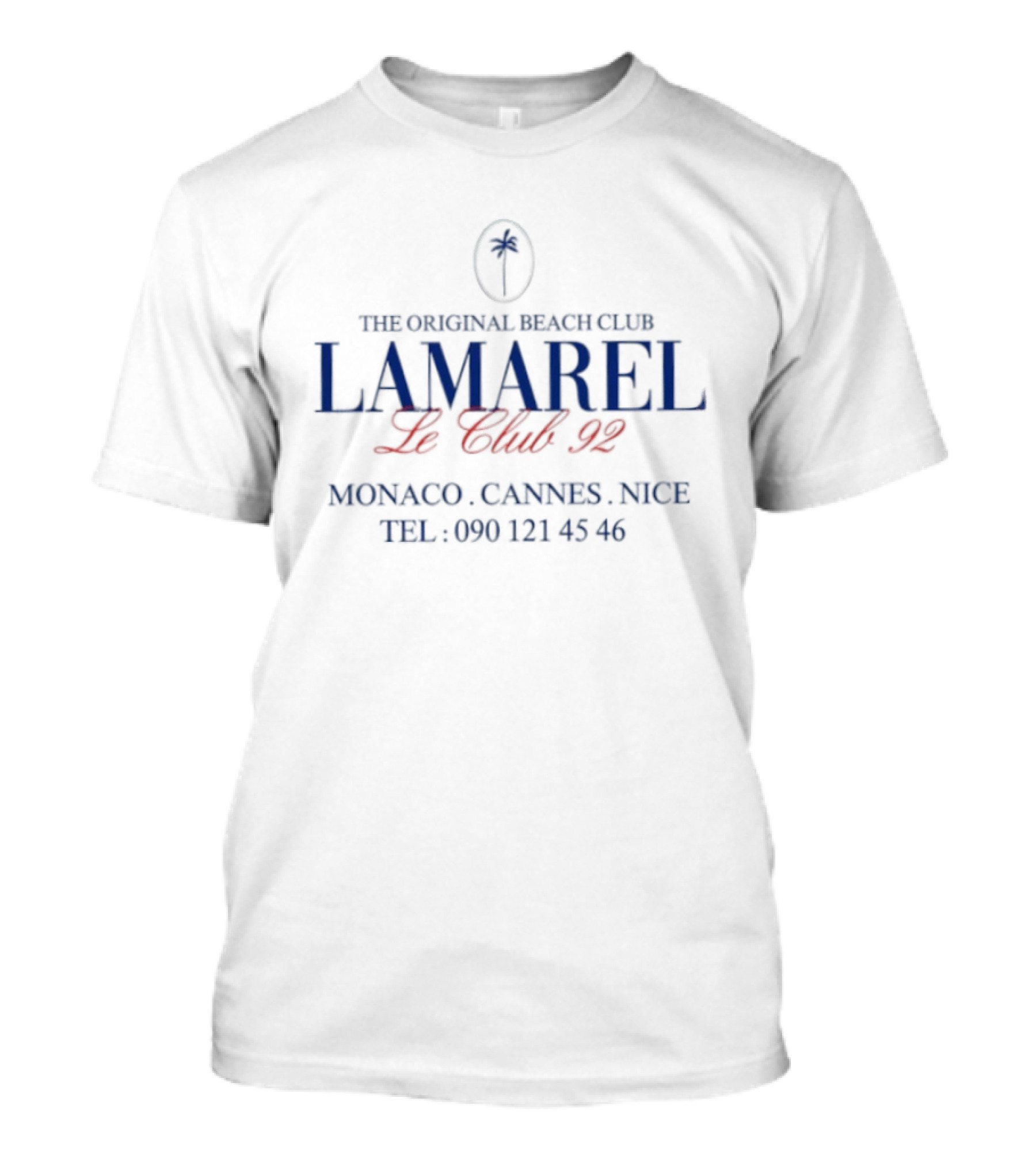 The Original Beach Club Lamarel Le Club 92 Monaco Cannes Nice Tel 690 121 45 46 T-Shirt