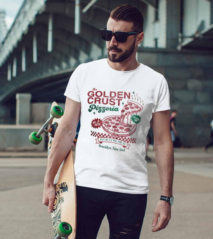 Golden Crust Pizzeria Hot N Fresh All Night Long In Crust We Trust Brooklyn New York Pizza T-Shirt