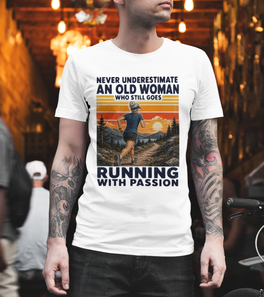 Never Underestimate An Old Woman Who Still Goes Running With Passion Sunset Scenery T-Shirt