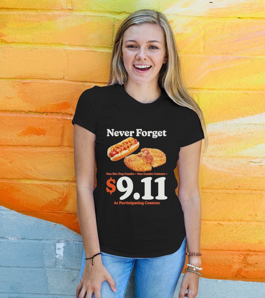 Never Forget One Hot Dog Combo And Combo Calzone $9.11 At Participating Costcos T-Shirt