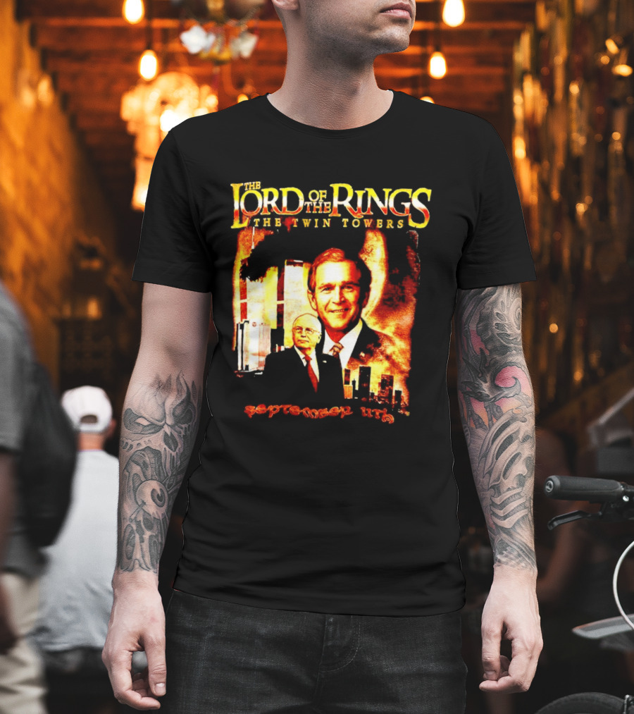 The Lord Of The Rings The Twin Towers Bush Cheney 911 T-Shirt