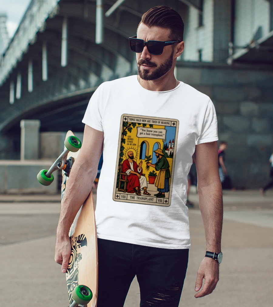 Things Bald Men Are Tired Of Hearing The Transplant Tarot Card T-Shirt