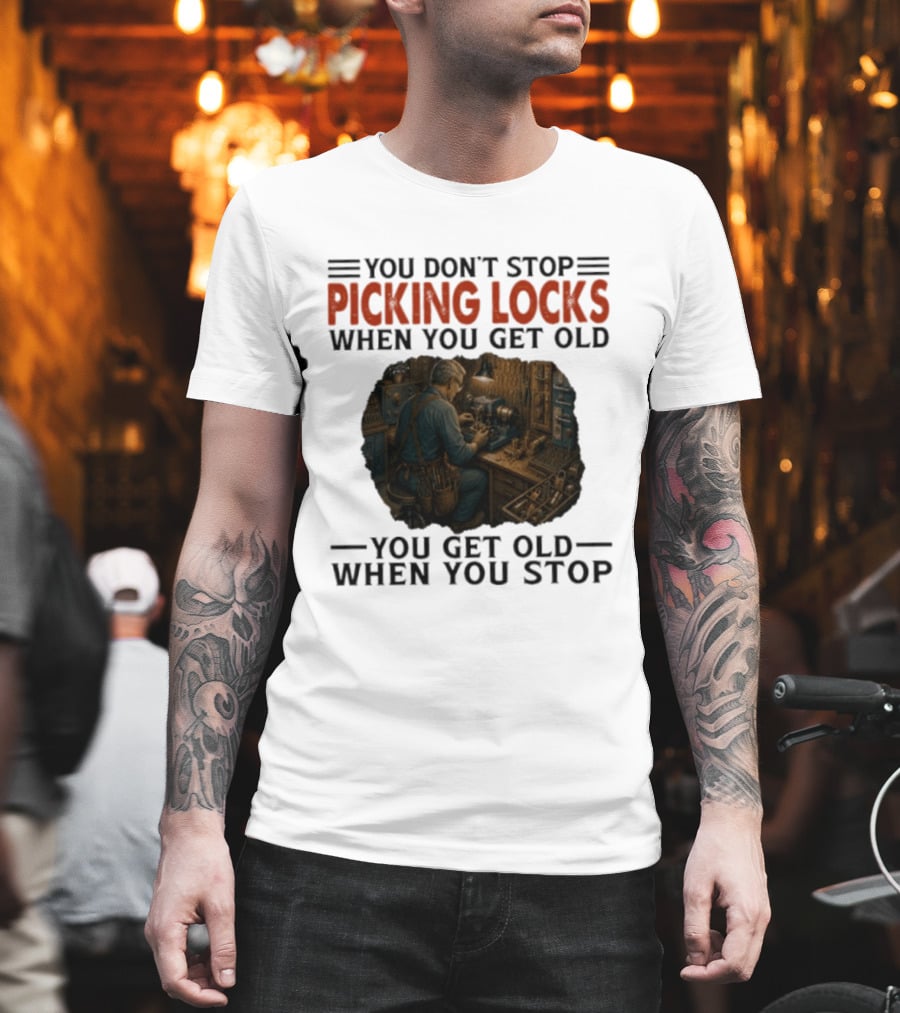 You Don't Stop Picking Locks When You Get Old Vintage Lockpicker Workshop Scene T-Shirt