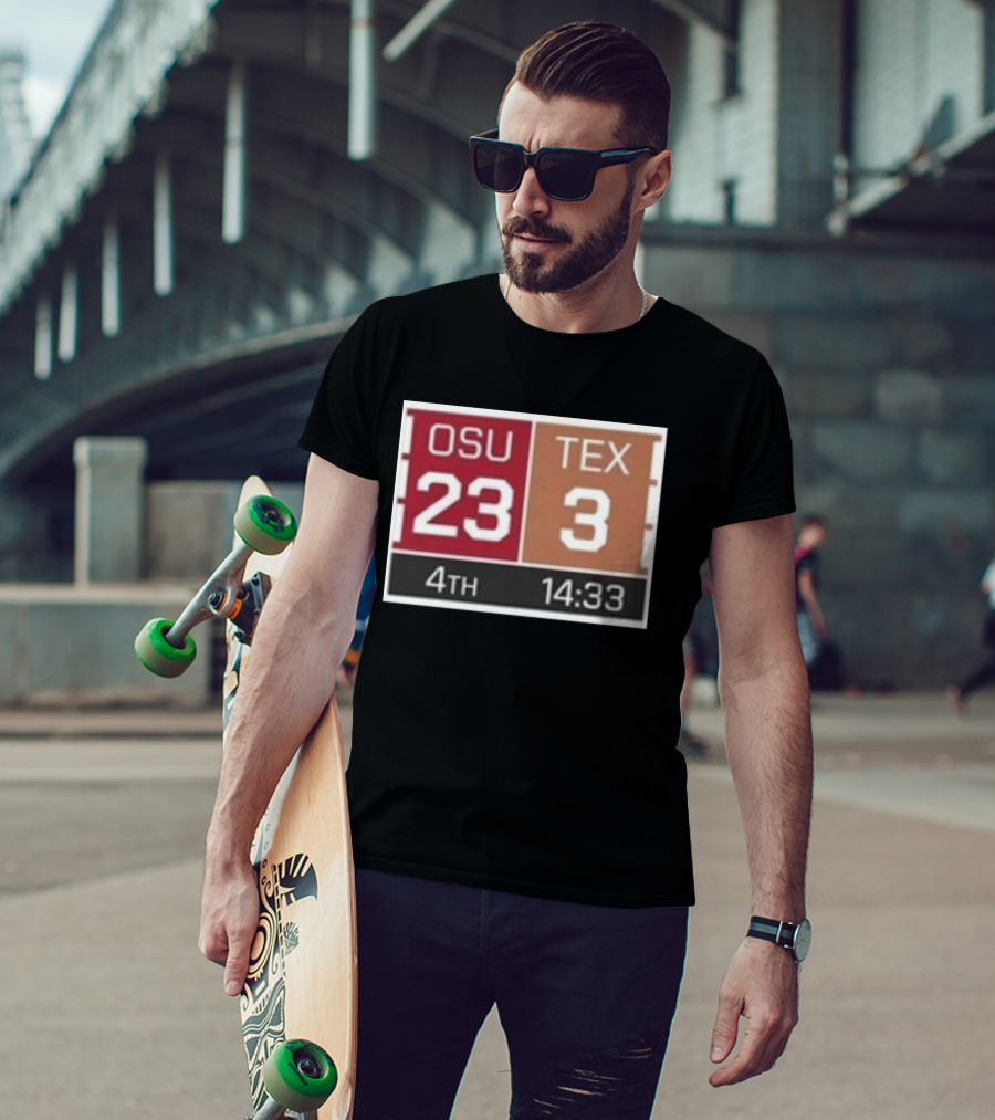 OSU 23 TEX 3 4th Quarter 14:33 Comeback Final 24 T-Shirt