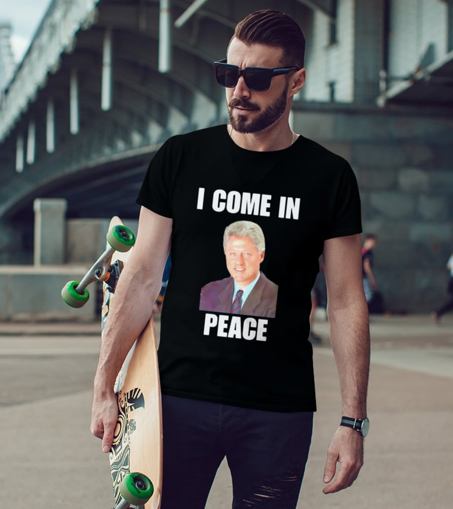 Bill Clinton I Come In Peace 42nd President Meme T-Shirt