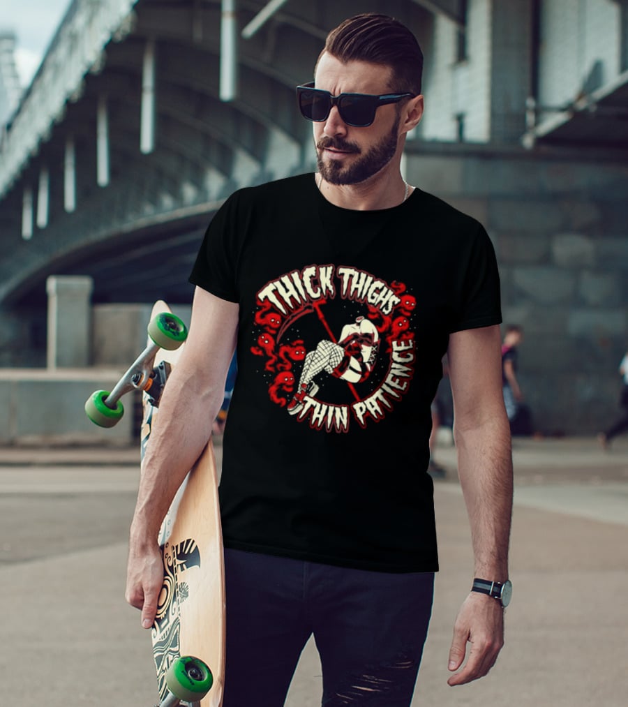Thick Thighs Thin Patience Grim Reaper Skull And Roses T-Shirt