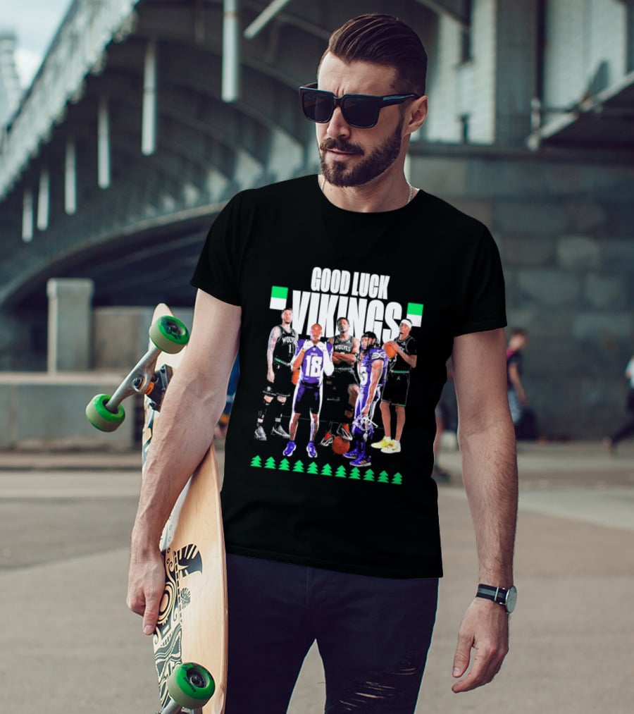 Good Luck Vikings Minnesota Timberwolves T-Shirt