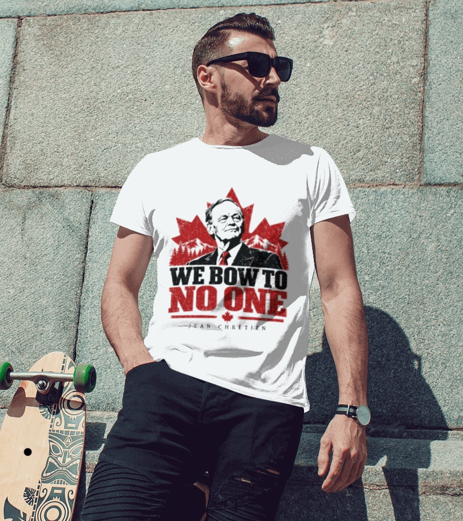 We Bow To No One Jean Chrétien Maple Leaf T-Shirt
