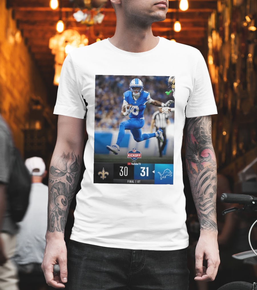 NFL Kickoff Detroit Lions 31 New Orleans Saints 30 Overtime Victory Final Score T-Shirt